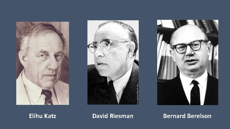 Elihu Katz David Riesman Bernard Berelson 