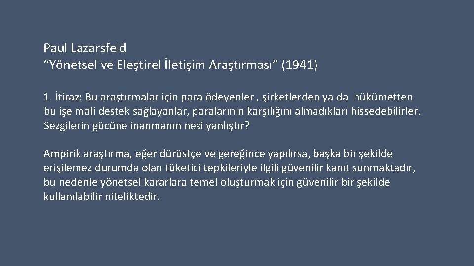 Paul Lazarsfeld “Yönetsel ve Eleştirel İletişim Araştırması” (1941) 1. İtiraz: Bu araştırmalar için para