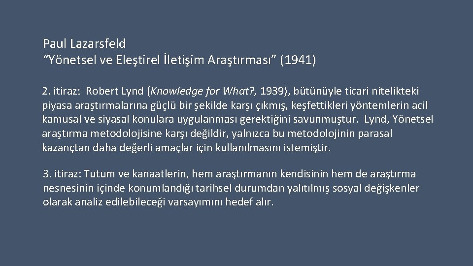 Paul Lazarsfeld “Yönetsel ve Eleştirel İletişim Araştırması” (1941) 2. itiraz: Robert Lynd (Knowledge for