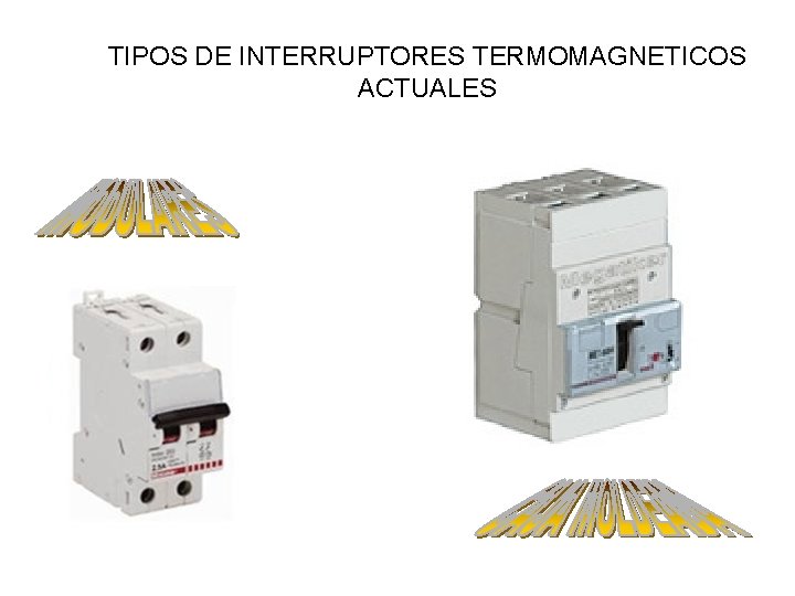 TIPOS DE INTERRUPTORES TERMOMAGNETICOS ACTUALES 