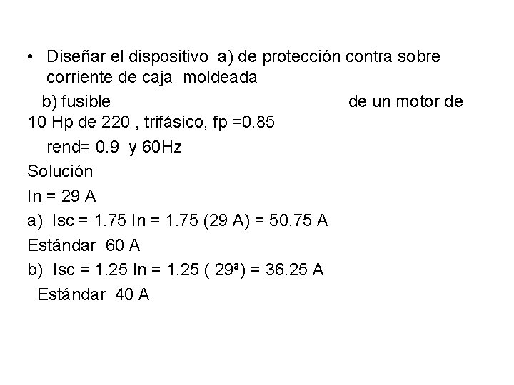  • Diseñar el dispositivo a) de protección contra sobre corriente de caja moldeada