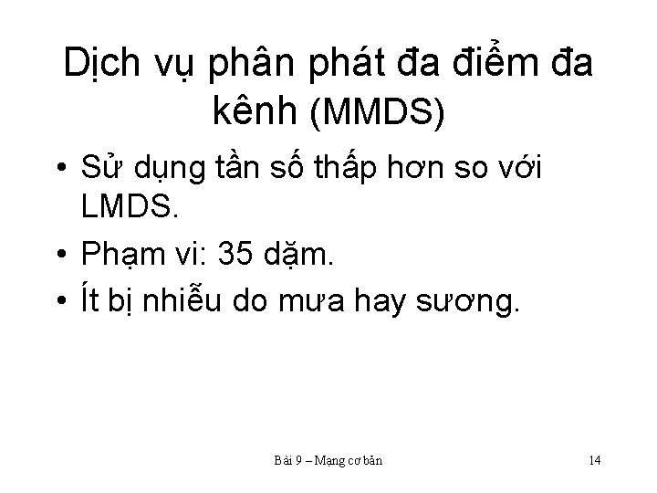 Dịch vụ phân phát đa điểm đa kênh (MMDS) • Sử dụng tần số