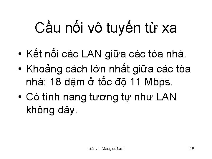 Cầu nối vô tuyến từ xa • Kết nối các LAN giữa các tòa