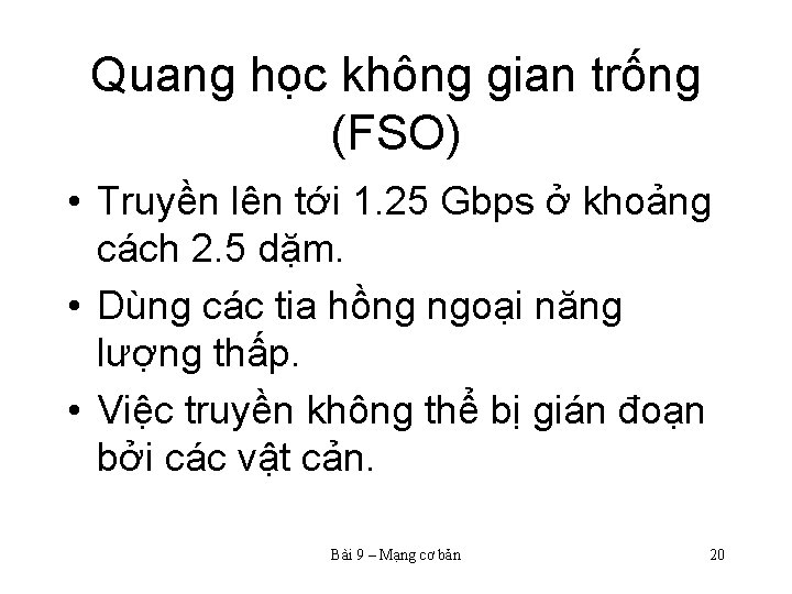 Quang học không gian trống (FSO) • Truyền lên tới 1. 25 Gbps ở