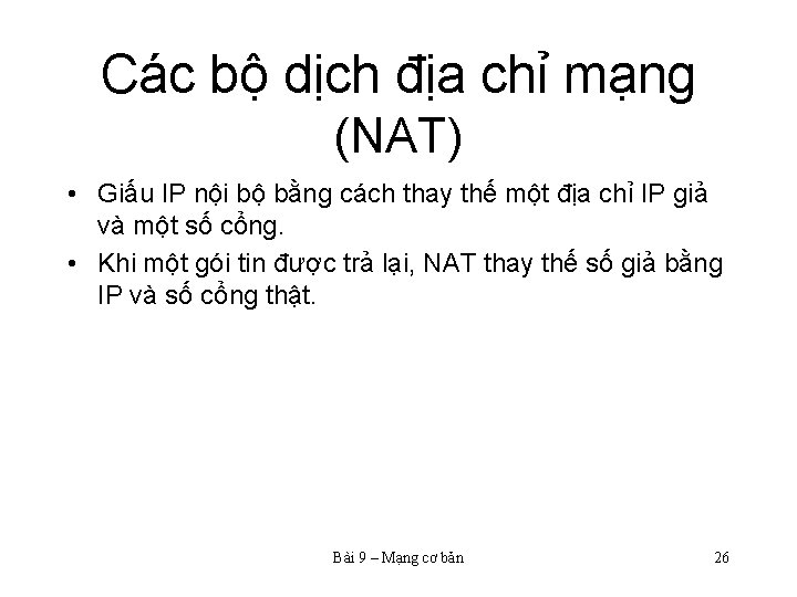 Các bộ dịch địa chỉ mạng (NAT) • Giấu IP nội bộ bằng cách