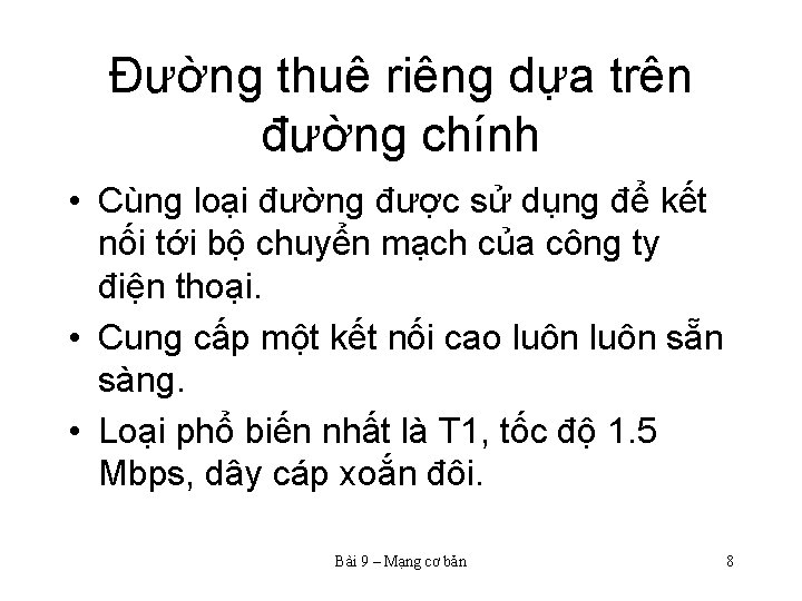 Đường thuê riêng dựa trên đường chính • Cùng loại đường được sử dụng