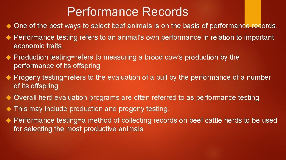 Performance Records One of the best ways to select beef animals is on the