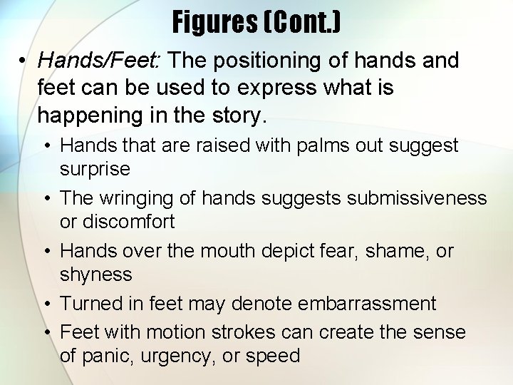 Figures (Cont. ) • Hands/Feet: The positioning of hands and feet can be used