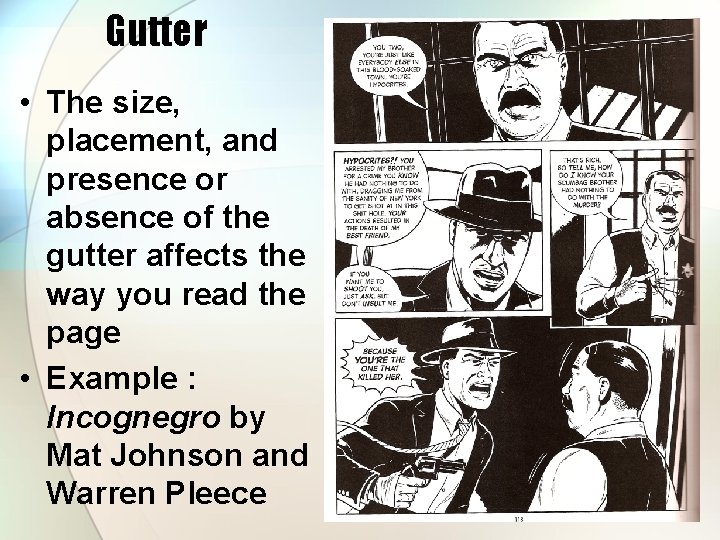 Gutter • The size, placement, and presence or absence of the gutter affects the