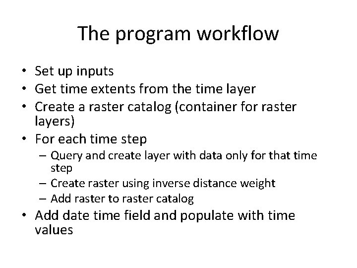 The program workflow • Set up inputs • Get time extents from the time