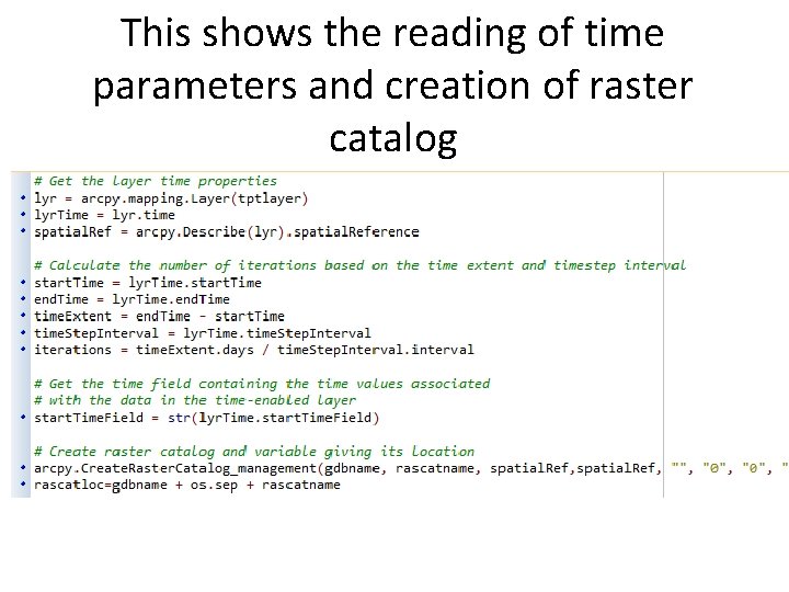 This shows the reading of time parameters and creation of raster catalog 