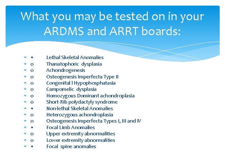 What you may be tested on in your ARDMS and ARRT boards: • o