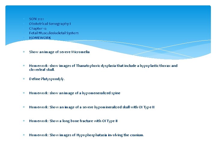  SON 2121 Obstetrical Sonography I Chapter 12 Fetal Musculoskeletal System HOMEWORK Show an