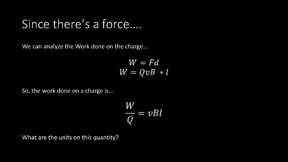 Since there’s a force…. • 