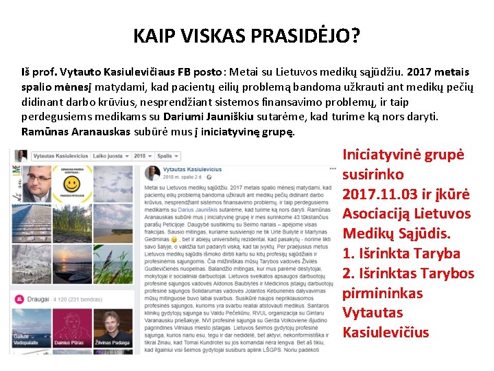 KAIP VISKAS PRASIDĖJO? Iš prof. Vytauto Kasiulevičiaus FB posto: Metai su Lietuvos medikų sąjūdžiu.