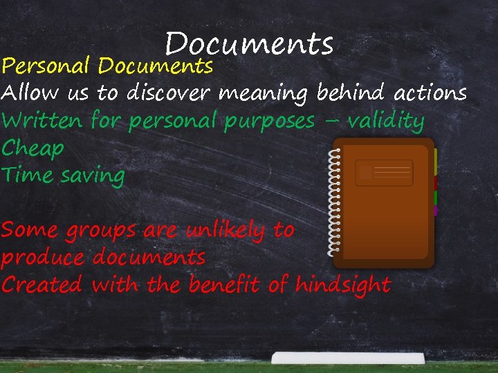 Documents Personal Documents Allow us to discover meaning behind actions Written for personal purposes