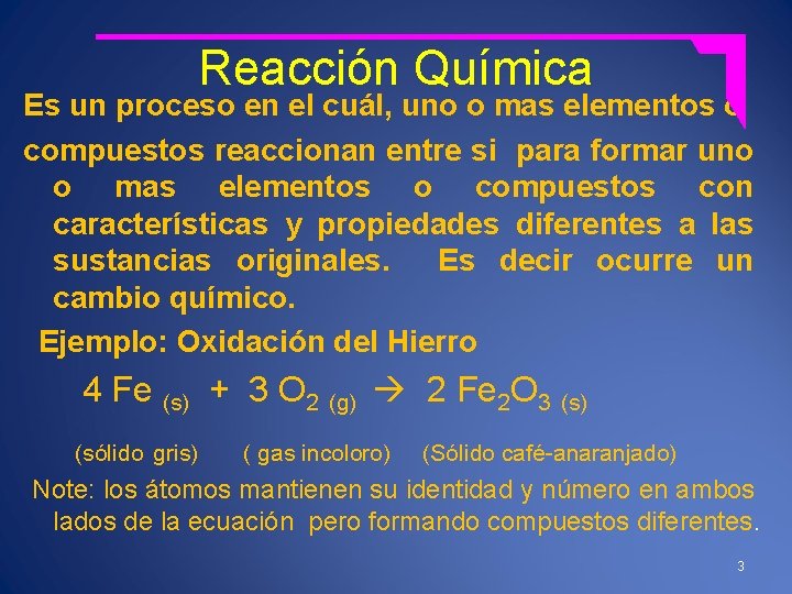 Reacción Química Es un proceso en el cuál, uno o mas elementos o compuestos