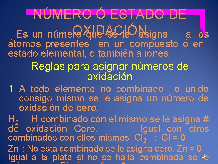 NÚMERO Ó ESTADO DE OXIDACIÓN un número que se le asigna a Es los