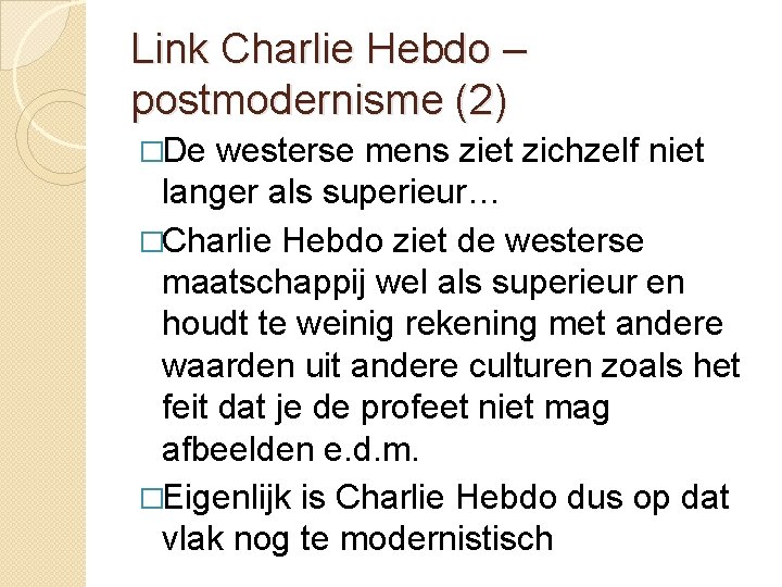 Link Charlie Hebdo – postmodernisme (2) �De westerse mens ziet zichzelf niet langer als
