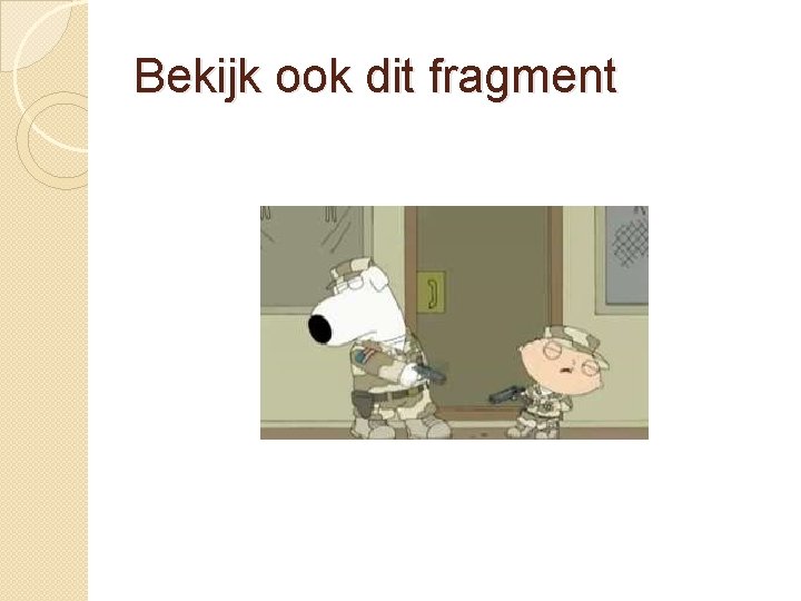 Bekijk ook dit fragment 