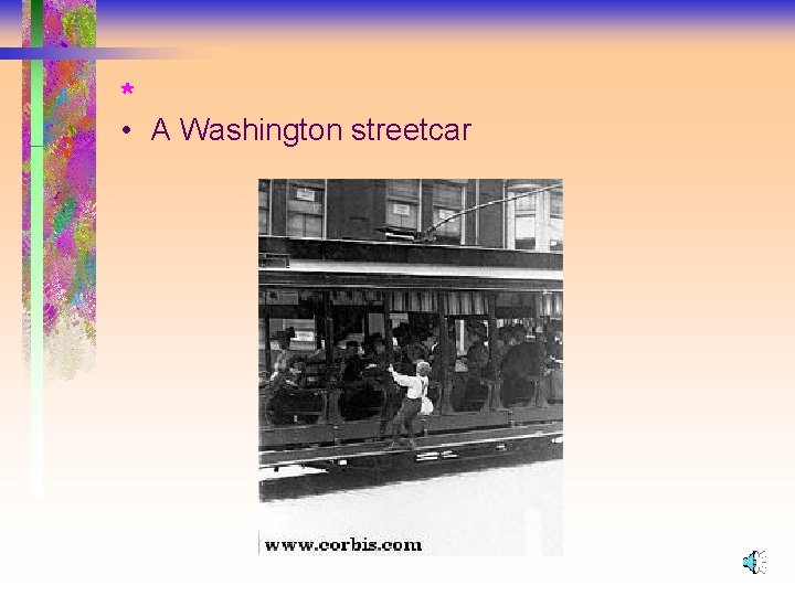 * • A Washington streetcar 