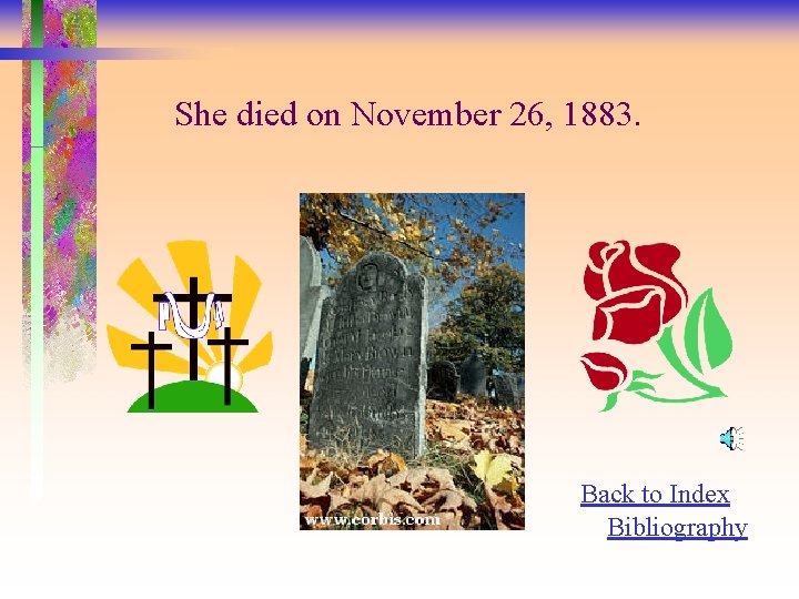 She died on November 26, 1883. Back to Index Bibliography 