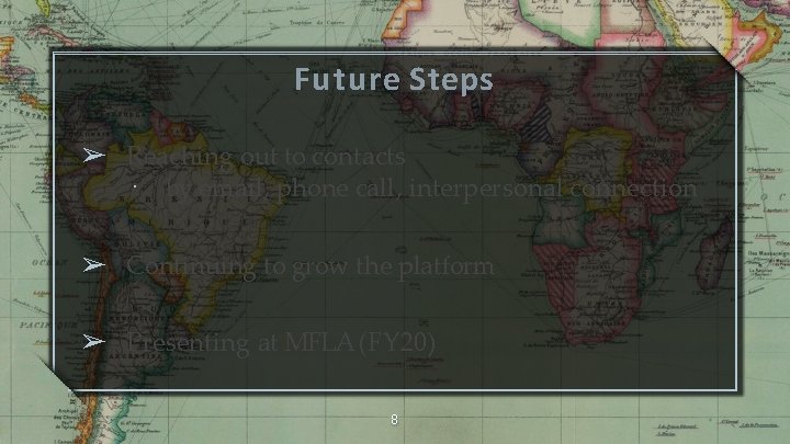 Future Steps ➢ Reaching out to contacts · by email, phone call, interpersonal connection