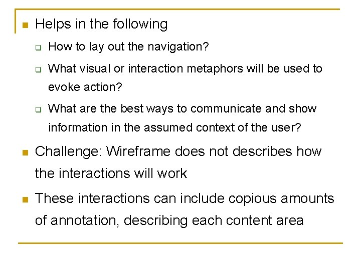 n Helps in the following q How to lay out the navigation? q What