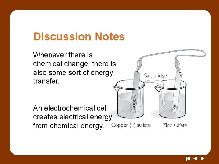 Discussion Notes Whenever there is chemical change, there is also some sort of energy
