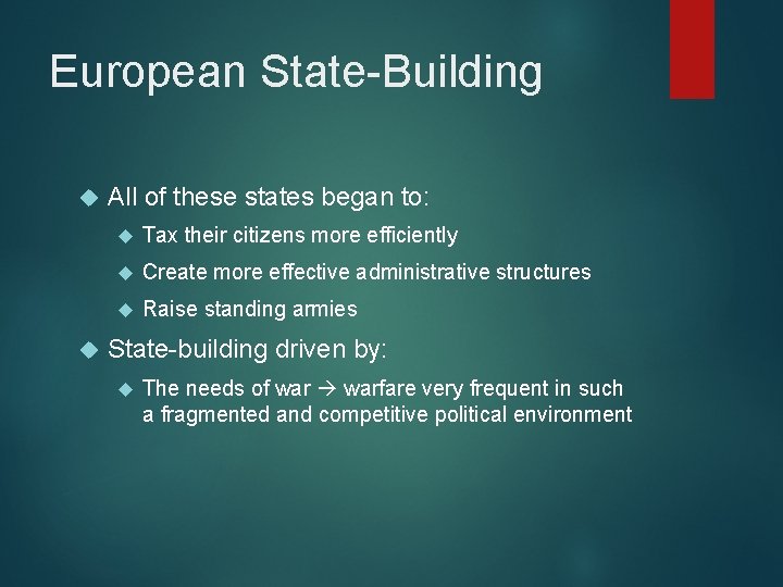European State-Building All of these states began to: Tax their citizens more efficiently Create