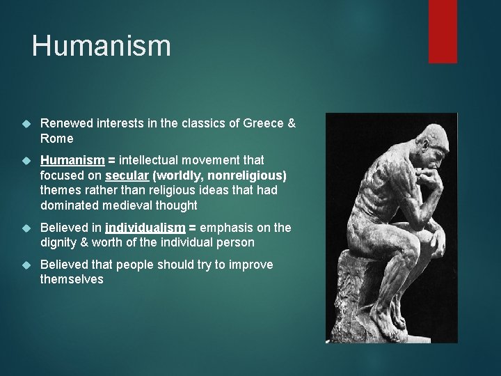Humanism Renewed interests in the classics of Greece & Rome Humanism = intellectual movement