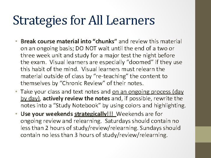 Strategies for All Learners • Break course material into “chunks” and review this material