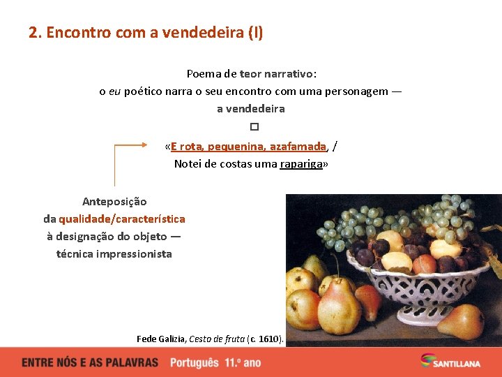 2. Encontro com a vendedeira (I) Poema de teor narrativo: o eu poético narra