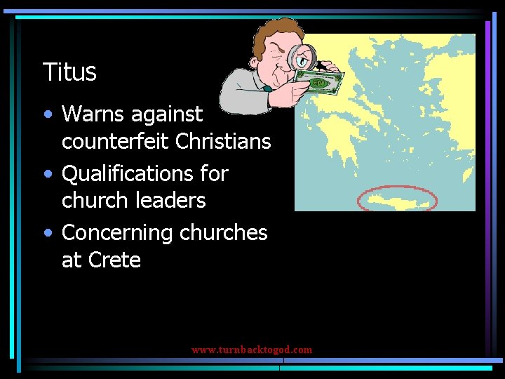 Titus • Warns against counterfeit Christians • Qualifications for church leaders • Concerning churches