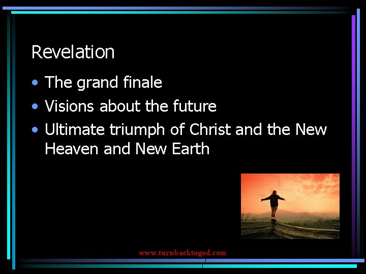 Revelation • The grand finale • Visions about the future • Ultimate triumph of