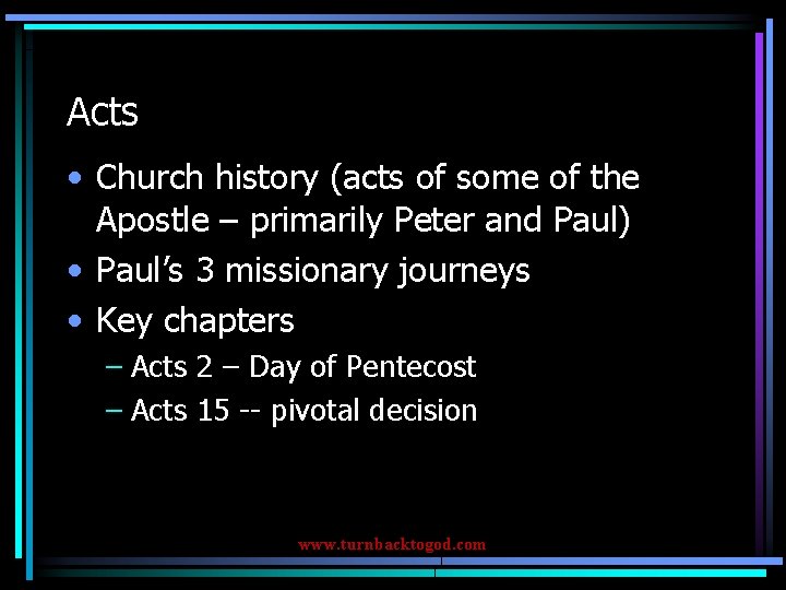 Acts • Church history (acts of some of the Apostle – primarily Peter and