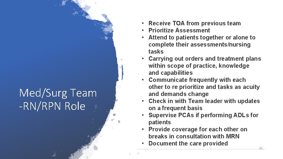 Med/Surg Team -RN/RPN Role • Receive TOA from previous team • Prioritize Assessment •