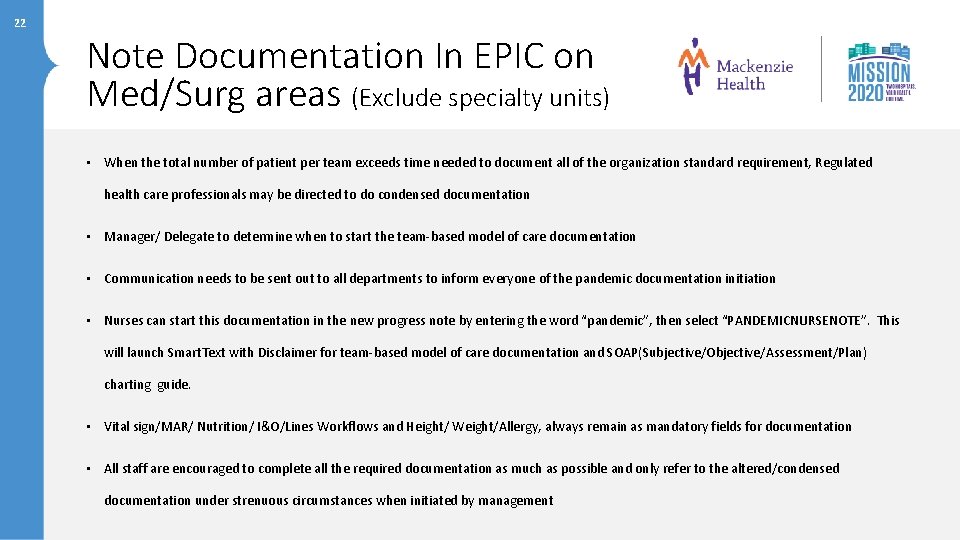 22 Note Documentation In EPIC on Med/Surg areas (Exclude specialty units) • When the