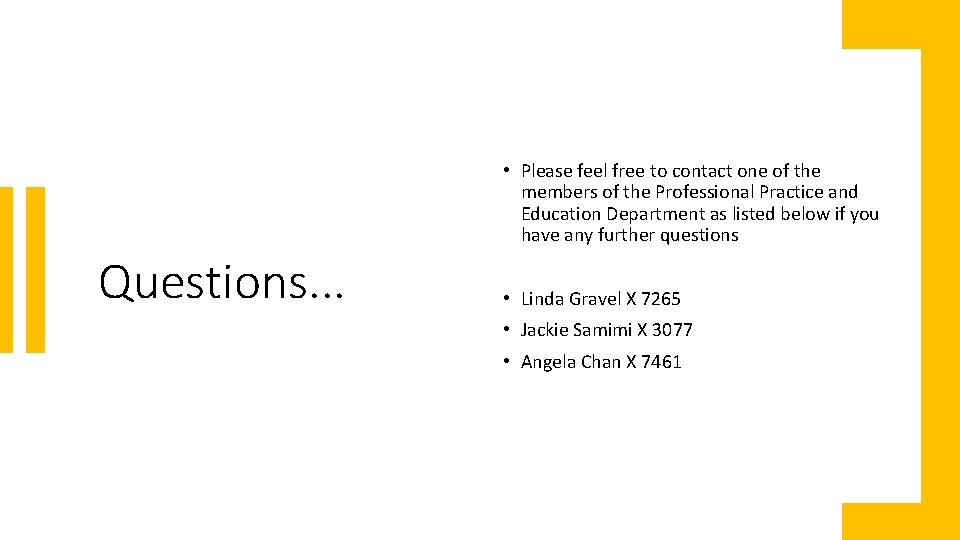  • Please feel free to contact one of the members of the Professional