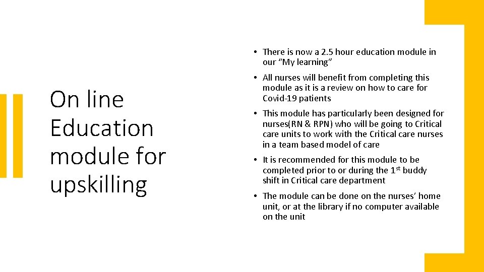  • There is now a 2. 5 hour education module in our “My