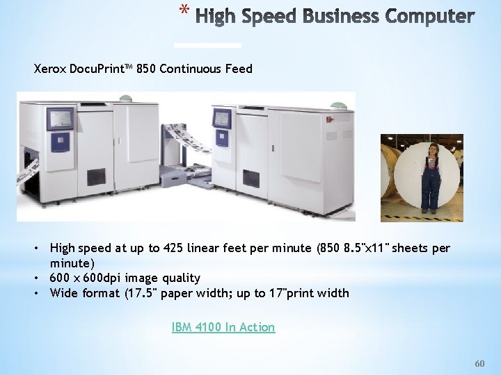 * Xerox Docu. Print™ 850 Continuous Feed • High speed at up to 425