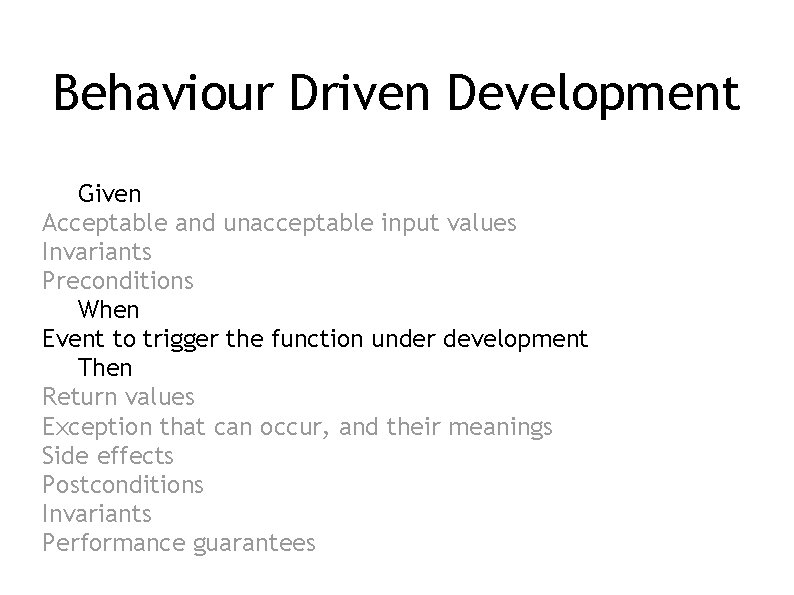 Behaviour Driven Development Given Acceptable and unacceptable input values Invariants Preconditions When Event to