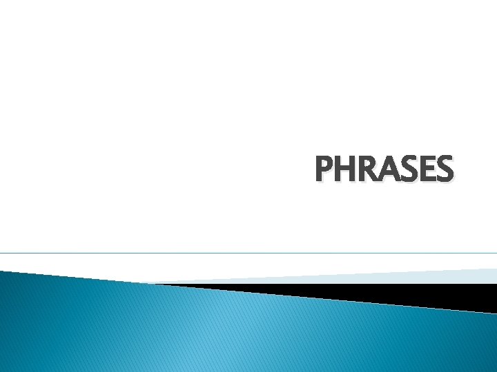 PHRASES 