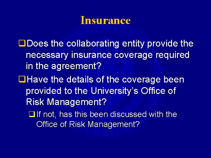 Insurance q. Does the collaborating entity provide the necessary insurance coverage required in the