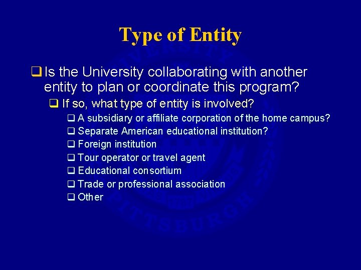 Type of Entity q Is the University collaborating with another entity to plan or