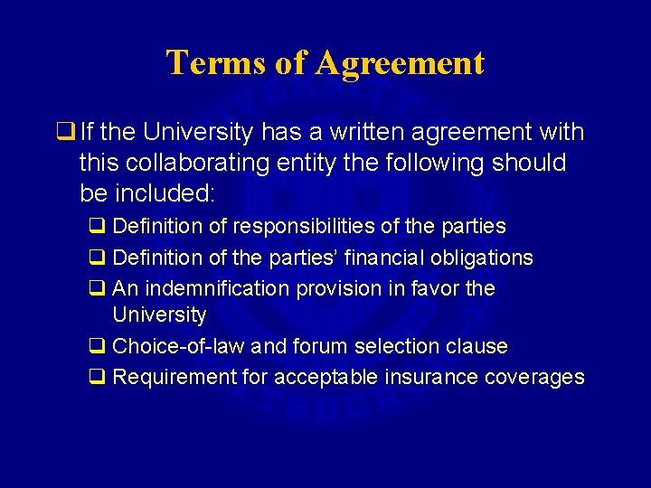 Terms of Agreement q If the University has a written agreement with this collaborating