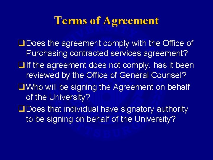 Terms of Agreement q Does the agreement comply with the Office of Purchasing contracted