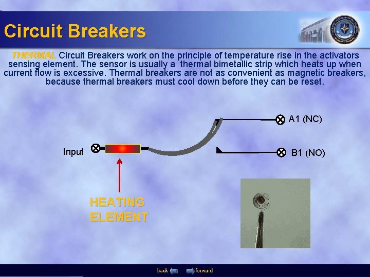 Circuit Breakers THERMAL Circuit Breakers work on the principle of temperature rise in the