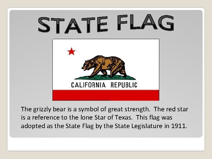 The grizzly bear is a symbol of great strength. The red star is a