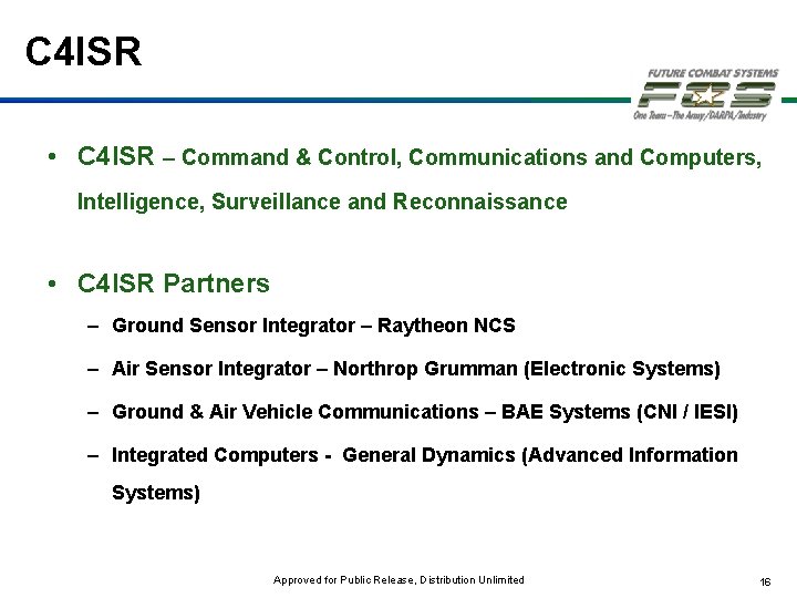 C 4 ISR • C 4 ISR – Command & Control, Communications and Computers,